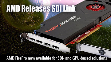 Новая технология AMD FirePro SDI-Link обеспечивает сверхкороткую задержку в среде телевещания и видеопроизводства